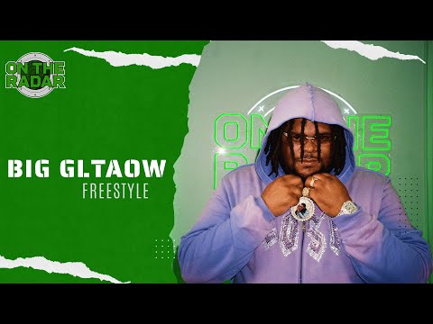 The Big Gltaow "On The Radar" Freestyle