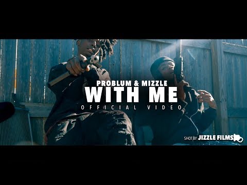 Problum & Mizzle - With Me (Official Music Video) [Shot By Jizzle Films] #ANewProblum