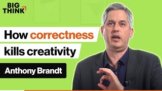 Correctness makes you less creative. Here’s why | Anthony Brandt | Big Think
