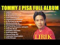 Tommy J Pisa Full Album Lagu Nostalgia Tembang Kenangan 80an 90an Pop Lawas