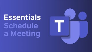 How to Schedule a Meeting | Microsoft Teams Essentials