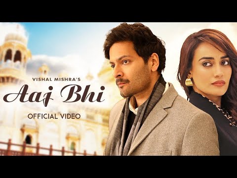 Aaj Bhi (Official Video) - Vishal Mishra | Ali Fazal, Surbhi Jyoti