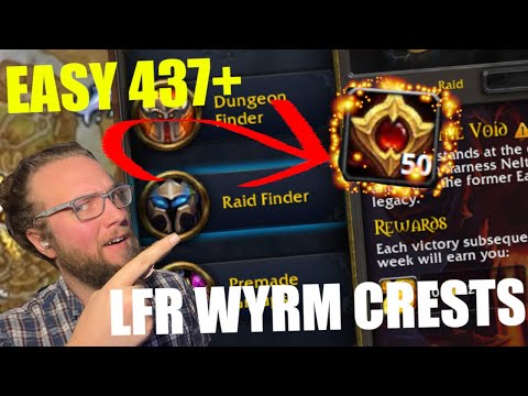 FASTEST and EASIEST way to get Wyrm Crests and 437+ using LFR | WoW Dragonflight 10.1.7
