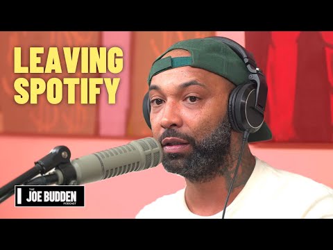 Know Your Worth:  Leaving Spotify | The Joe Budden Podcast