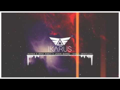 Ikarus X Irina Rimes X Jason Burns - Visele [BOOTLEG]