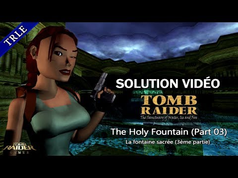 [TRLE] Tomb Raider : Sanctuary of Water, Ice & Fire (2002) - #06 - The Holy Fountain (3)