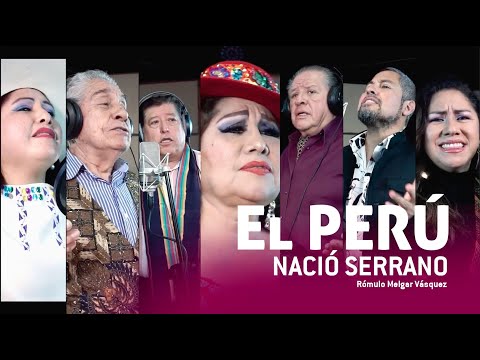El Perú Nació Serrano  - Rómulo Melgar Vásquez   (Video Oficial)