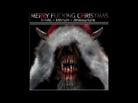 Adrenokrome VS Bartoch VS D-Mas - Merry Fucking Christmas