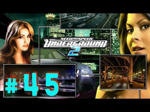 Need for Speed: Underground 2 - Part 45 - Playtime Walkthrough Full Game - No Commentary