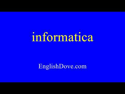 How to pronounce informatica in American English