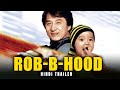 Rob B Hood Official Trailer In Hindi Jackie Chan Louis Koo Michael Hui Charlene Choi