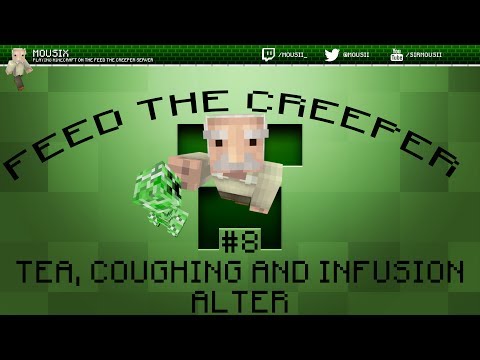 Feed the Creeper: s01e08 - Tea, Coughing and an Infusion Alter