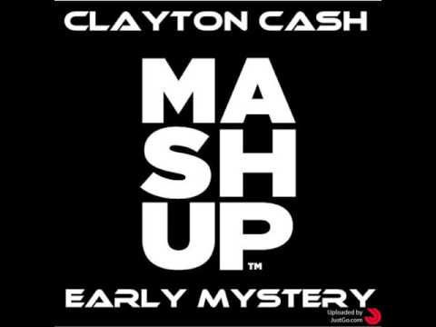 Clayton Cash -  Early Mystery (Mash Up) FREE DOWNLOAD