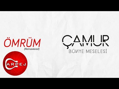 Çamur - Ömrüm (Remastered) (Official Audio)
