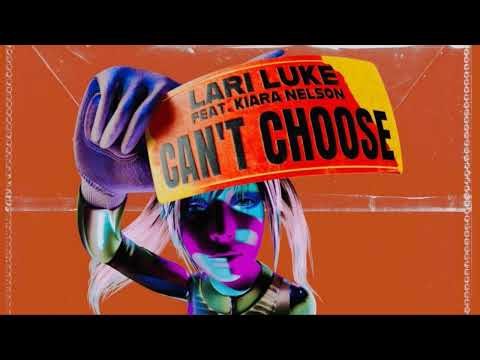 Lari Luke feat. Kiara Nelson - Can't Choose