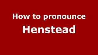 How to pronounce Henstead