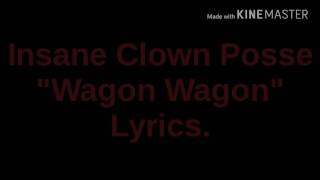 Insane Clown Posse - Wagon Wagon Lyrics