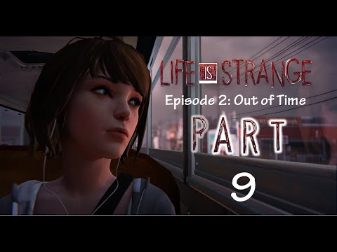 Life Is Strange Episode 2: Out of Time pt. 9 - Bottle Hunt