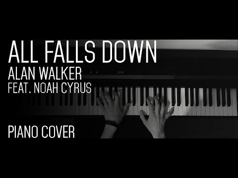 All Falls Down - Alan Walker ft. Noah Cyrus - Piano Cover
