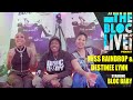 THE BLOC LIVE Ft MISS RAINDROP X DESTINEE LYNN