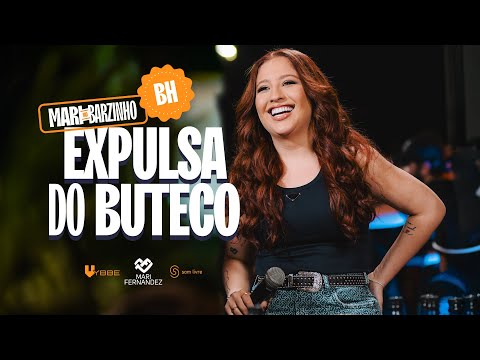 Mari Fernandez - EXPULSA DO BUTECO (Mari No Barzinho BH)
