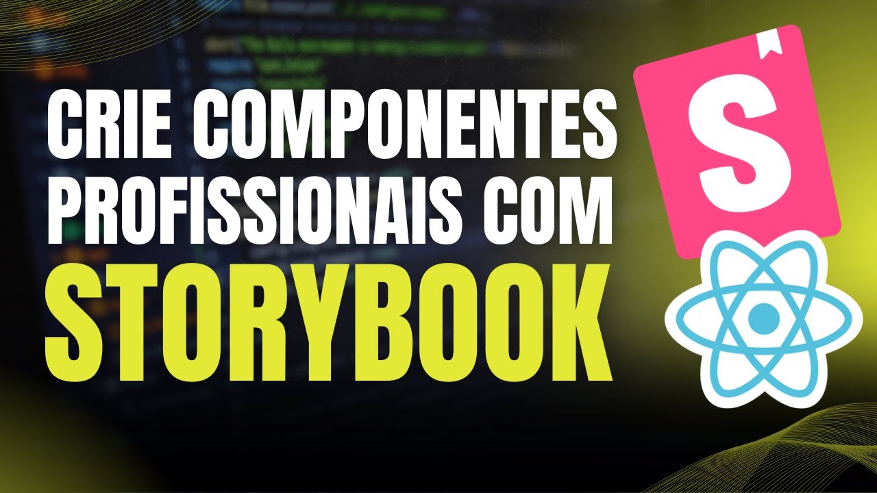 Crie Componentes Profissionais Com Storybook