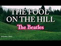 The Fool On The Hill (LYRICS) - The Beatles
