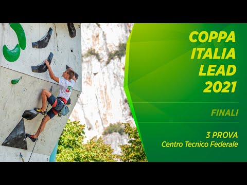 Coppa Italia Lead 2021 - 3° prova - Centro Tecnico Federale Arco - FINALI