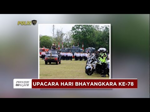PRESISI UPDATE : UPACARA HARI BHAYANGKARA KE-78 02/07/2024 21.00