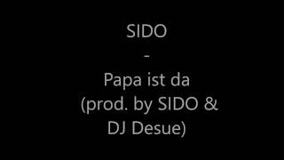 SIDO - Papa ist da (prod. by SIDO &amp; DJ Desue)  (Lyrics)