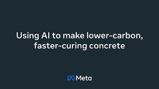 How Meta Built a Greener Data Center Using AI-Engineered Concrete