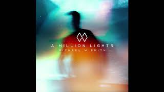 Michael W. Smith: 08 - Louder (Album: A Million Lights)