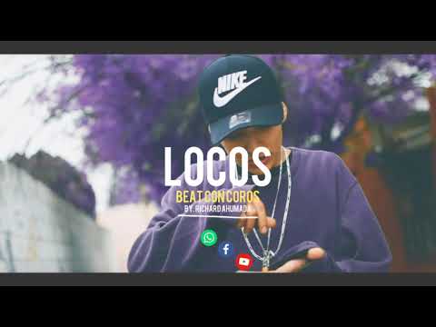 ''Locos" Instrumental Beat Type X Rap X Con Coros X Richard Ahumada
