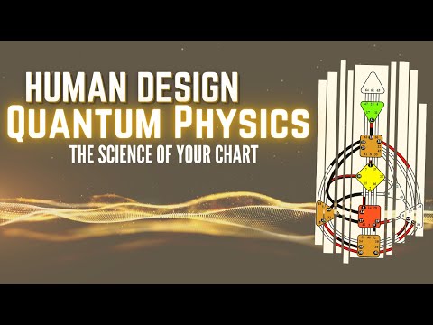 Human Design Quantum Physics - The Science of Your Chart