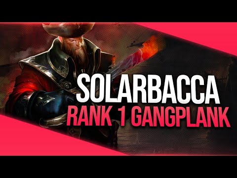 SOLARBACCA "RANK #1 GANGPLANK" Montage | League of Legends