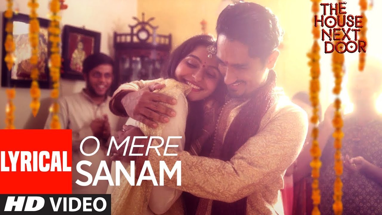 O Mere Sanam Lyrics  | The House Next Door | Siddharth, Andrea Jeremiah | Benny Dayal | Girishh G