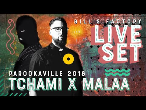 PAROOKAVILLE 2018 | TCHAMI x MALAA