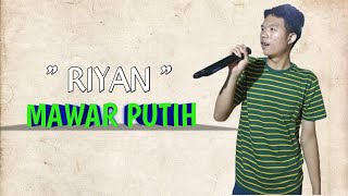 Download lagu MAWAR PUTIH - RIYAN || Cover mp3
