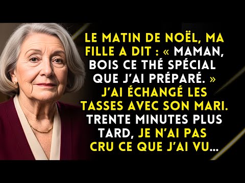 Le matin de Noël, ma fille m’a dit : « Bois ce thé spécial. » J’ai échangé les tasses avec son mari…