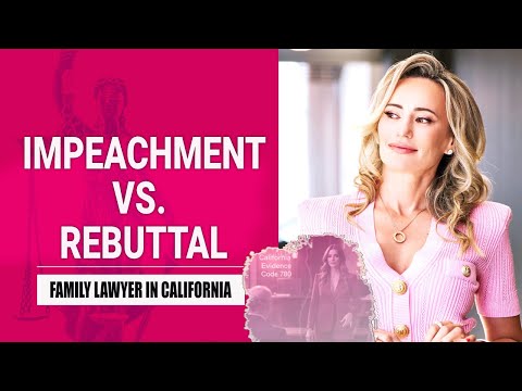IMPEACHMENT VS. REBUTTAL: What’s the Legal Difference?