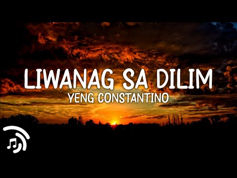 Liwanag sa Dilim - Yeng Constantino | Lyrics