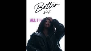 Nai B. - Better