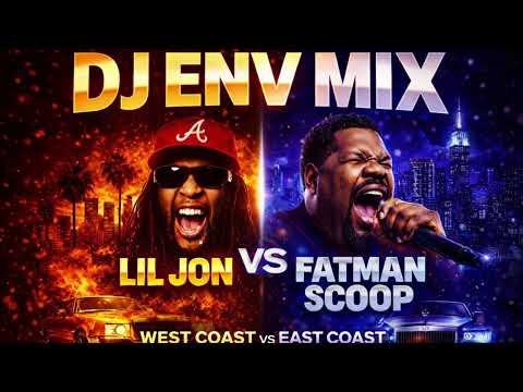 LIL JON vs FATMAN SCOOP 🔥 | West Coast vs East Coast | DJ ENV MIX