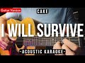 I Will Survive Karaoke Acoustic CAKE HQ Audio