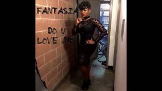 Fantasia - Do U Love Me (Audio)