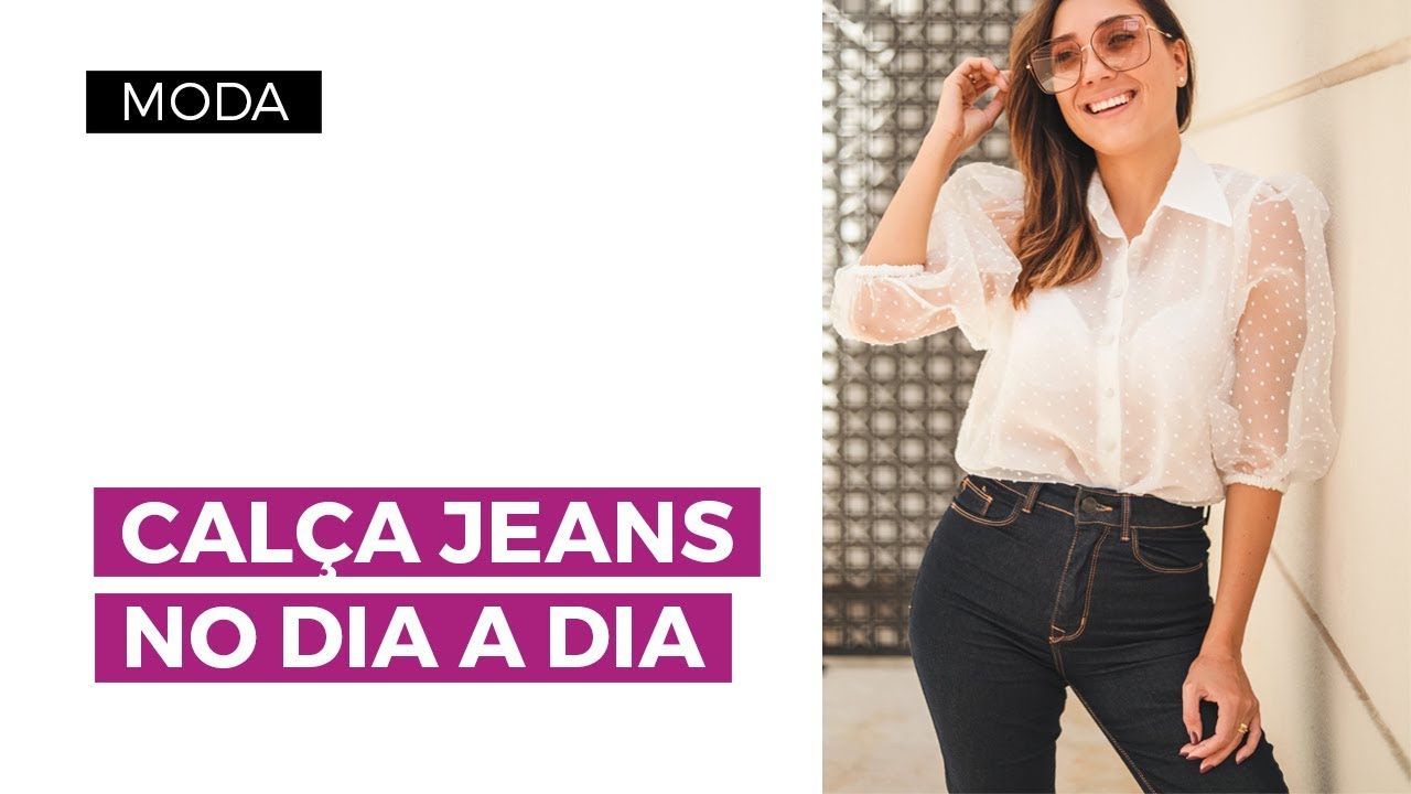 Calça jeans: dicas imperdíveis pra tirar a peça do básico no dia a dia | Camila Gaio