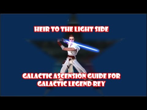 SWGOH // Heir to the Light Side - Tiers 1 to 6: Galactic Ascension Guide for Galactic Legend Rey
