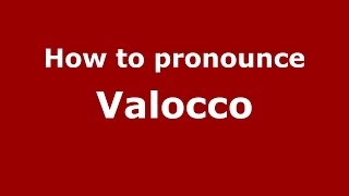 How to pronounce Valocco