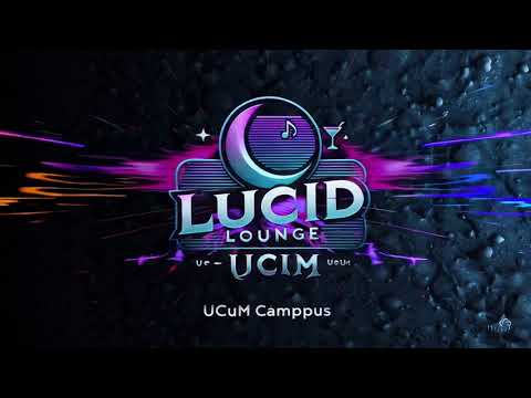 Lucid Lounge - UCUM - New Story Intro