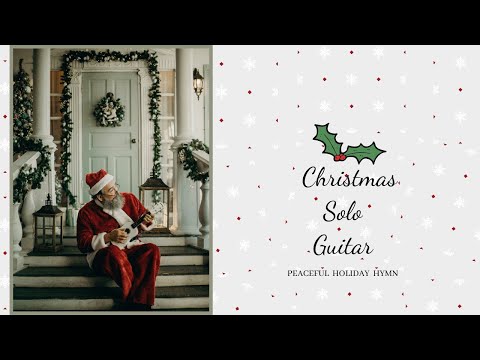 1 Hour Christmas Solo Guitar -JULYAN BRYNN, KIM ASPEN, ROOTS & RECOGNITION